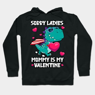 Sorry Ladies Mommy Is My Valentine Day For Boys Funny Hoodie